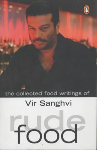 Rude Food: The Collected Food Writings of Vir Sanghi