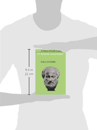 A History of Greek Philosophy: Volume 6, Aristotle: An Encounter