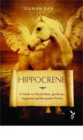 Hippocrene - A Guide To Elizabethan, Jacobean, Augustan And Romantic Poetry - Retail Maharaj