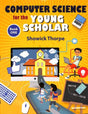 Computer Science For The Young Scholar Book 1 - Retail Maharaj