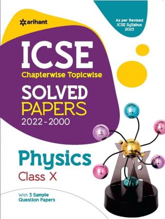 ICSE Chapterwise Topicwise Solved Papers Physics Class 10 (2023)