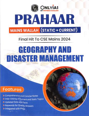 Prahaar Mains Wallah (Static + Current Affairs) 2024 Geography And Disaster Management - Retail Maharaj