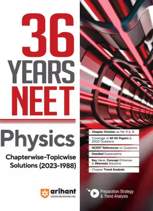 Arihant 36 Years' Chapterwise Topicwise Solutions NEET Physics 1988-2023 Eighth Edition - Retail Maharaj