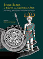 STONE BEADS OF SOUTH AND SOUTHEAST ASIA: Archaeology, Ethnography and Global Connections - Retail Maharaj