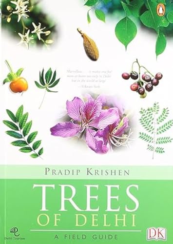 Trees of Delhi: A Field Guide [Paperback] Pradip Krishen