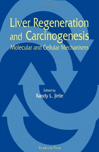 Liver Regeneration and Carcinogenesis: Molecular and Cellular Mechanisms