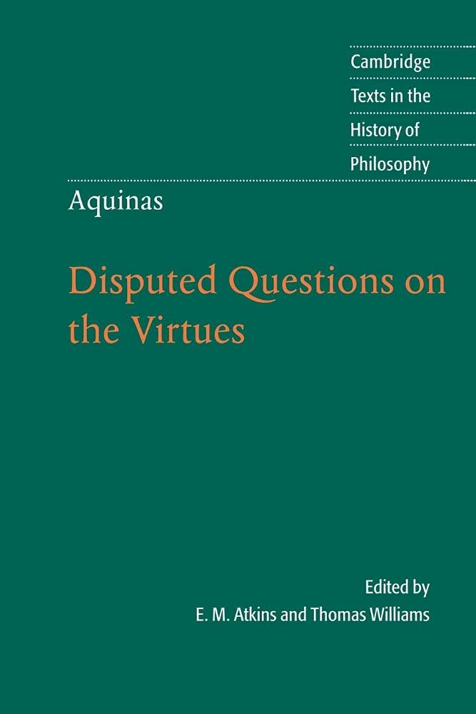 AQUINAS: DISPUTED QUESTIONS ON THE VIRTUES