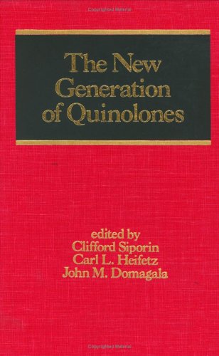 The New Generation of Quinolones: 5 (Infectious Disease and Therapy)