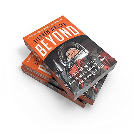 Beyond: The Astonishing Story Of The First Human To Leave Ou - Retail Maharaj