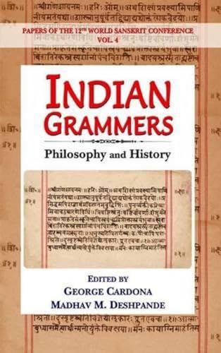 Indian Grammars, Philology and History: Papers of the 12th World Sanskrit Conference - Vol. 4