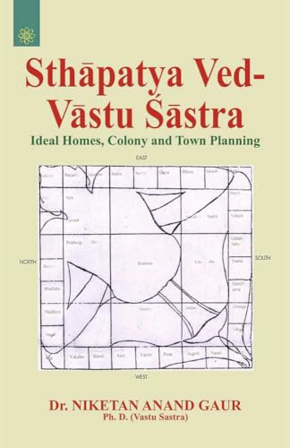 Sthapatya Ved-Vastu Sastra: Ideal Homes Colony and Town Planning