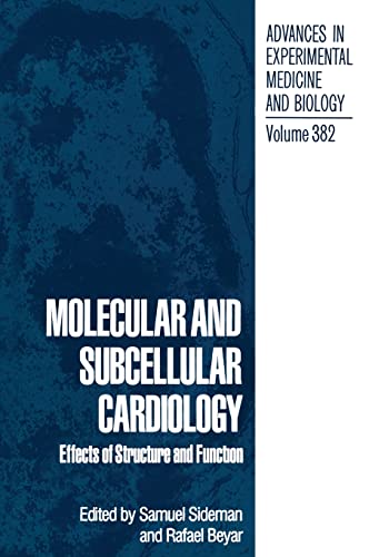 Molecular and Subcellular Cardiology: Effects of Structure and Function - Proceedings of the Ninth Goldberg Workshop Held in Haifa, Israel, December ... in Experimental Medicine and Biology)