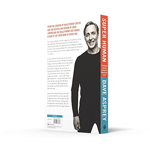 Super Human : The Bulletproof Plan to Age Backward and Maybe Even Live Forever - Retail Maharaj