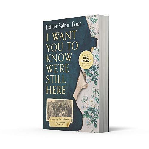 I Want You to Know We’re Still Here: My family, the Holocaust and my search for truth