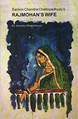 Bankim Chandra Chattopadhyays RAJMOHANS WIFE [Paperback] Arunodoy Bhattacharyya - Retail Maharaj