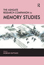 The Ashgate Research Companion to Memory Studies - Retail Maharaj