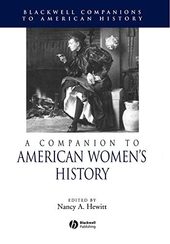 A Companion to American Women's History: 31 (Wiley Blackwell Companions to American History)