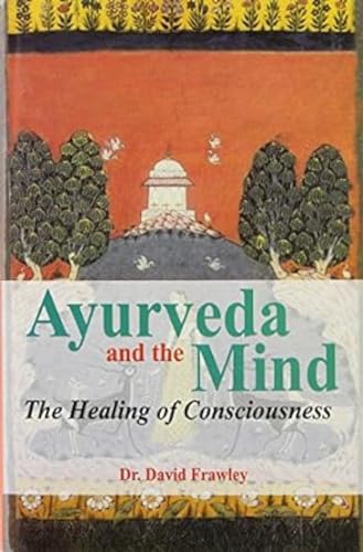 Ayurveda and the Mind: The Healing of Consciousness - Retail Maharaj