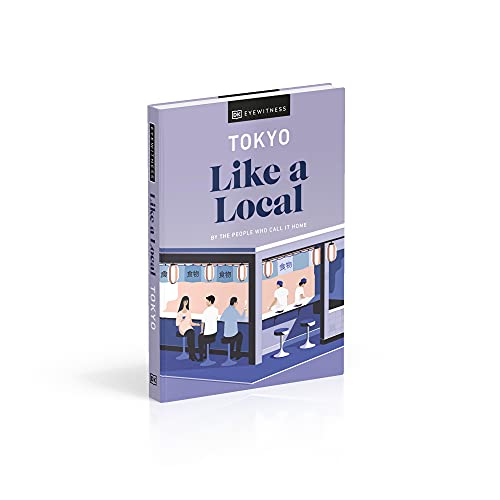 Tokyo Like a Local: By the People Who Call It Home (Local Travel Guide)