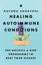 Healing Autoimmune Conditions : The Holistic 6-Step Programme to Beat Your Disease - Retail Maharaj