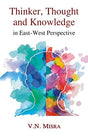 Thinker, Thought and Knowledge in East–West Perspective - Retail Maharaj