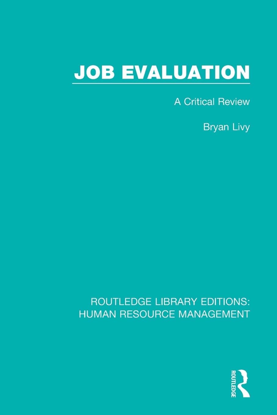 Job Evaluation: A Critical Review (Routledge Library Editions: Human Resource Management) - Retail Maharaj