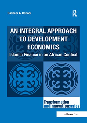 An Integral Approach to Development Economics: Islamic Finance in an African Context (Transformation and Innovation) - Retail Maharaj