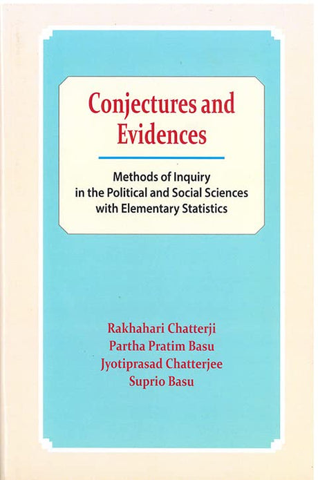Conjectures and Evidences Methods of Inquiry in the Political and Social Sciences with Elementary Statistics - Retail Maharaj