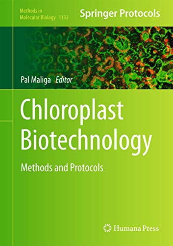 Chloroplast Biotechnology: Methods and Protocols: 1132 (Methods in Molecular Biology)