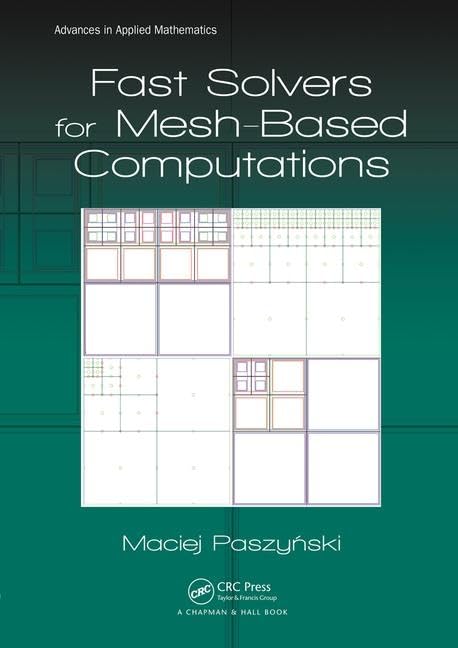 Fast Solvers for Mesh-Based Computations (Advances in Applied Mathematics) [Hardcover] Paszynski, Maciej - Retail Maharaj