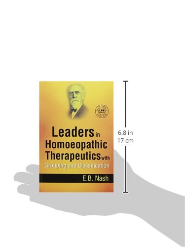 Leaders in Homeopathic Therapeutics with Grouping and Classicfication