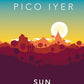 Sun After Dark: Flights into the Foreign Iyer, Pico