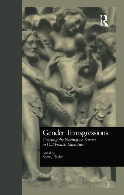 Gender Transgressions: Crossing the Normative Barrier in Old French Literature (Garland Library of Medieval Literature) - Retail Maharaj