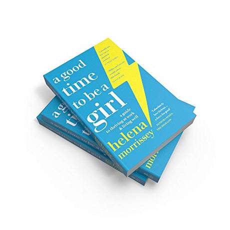 A Good Time to be a Girl: A Guide to Thriving at Work & Living Well - Retail Maharaj