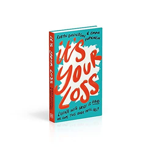 It's Your Loss: Living With Grief Is Hard. We Hope This Book Will Help.
