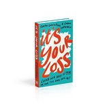It's Your Loss: Living With Grief Is Hard. We Hope This Book Will Help.