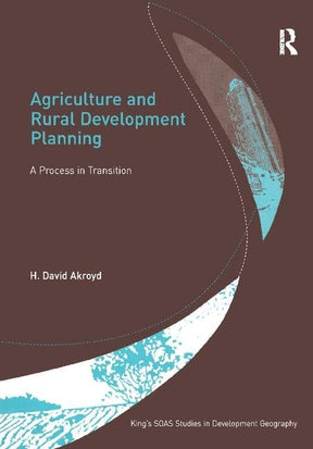 Agriculture and Rural Development Planning: A Process in Transition (King's SOAS Studies in Development Geography) - Retail Maharaj