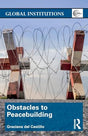 Obstacles to Peacebuilding (Global Institutions) - Retail Maharaj