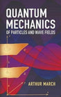 Quantum Mechanics of Particles and Wave Fields (Dover Books on Physics) - Retail Maharaj