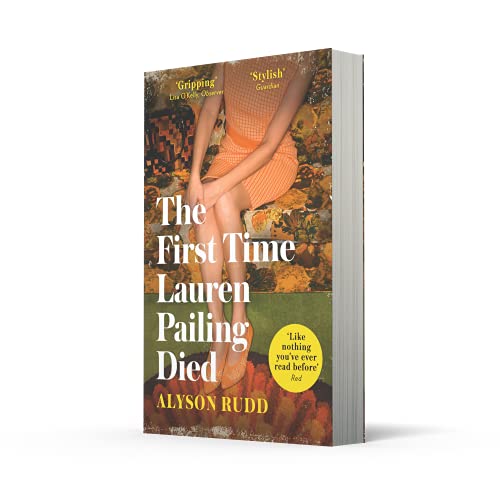 The First Time Lauren Pailing Died: An emotional, uplifting and magical novel for fans of Kate Atkinson