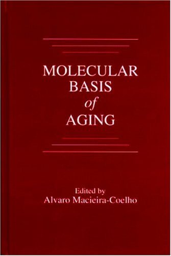 Molecular Basis of Aging [Hardcover] Macieira-Coelho, Alvaro