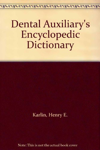 Dental Auxiliary's Encyclopaedic Dictionary