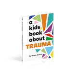 A Kids Book About Trauma