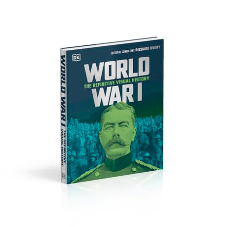 World War I: The Definitive Visual History (DK Definitive Visual Histories) - Retail Maharaj