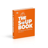The Soup Book: 200 Recipes, Season by Season