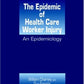 The Epidemic of Health Care Worker Injury: An Epidemiology