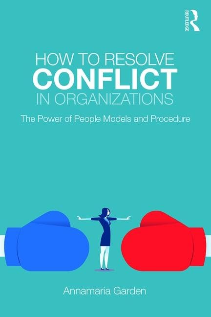How to Resolve Conflict in Organizations: The Power of People Models and Procedure - Retail Maharaj