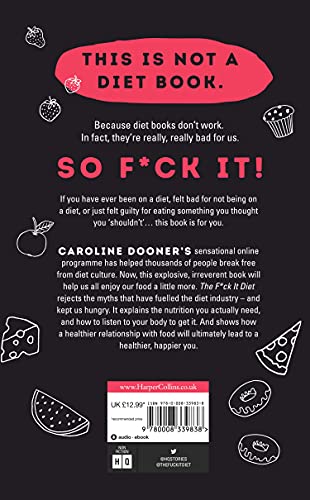 The F*ck It Diet: The Ultimate Anti-Diet Bible