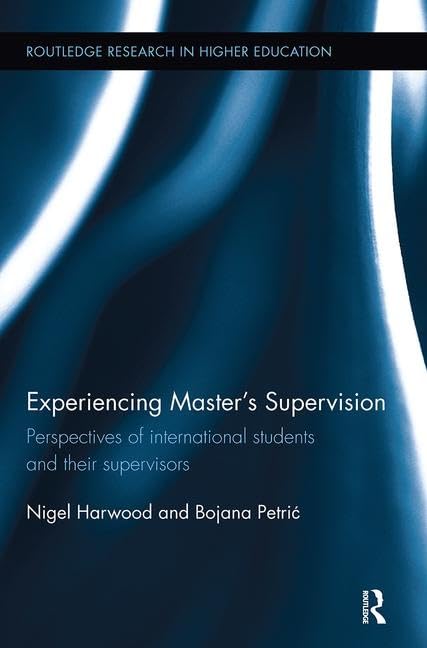 Experiencing Master's Supervision: Perspectives of international students and their supervisors (Routledge Research in Higher Education) - Retail Maharaj