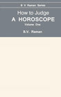 How To Judge A Horoscope: I To Vi Houses - Vol.1 - Retail Maharaj
